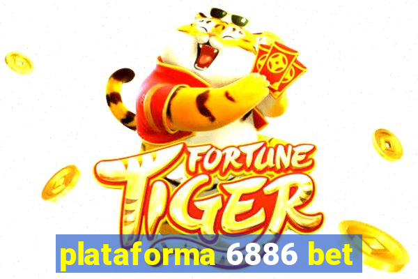 plataforma 6886 bet